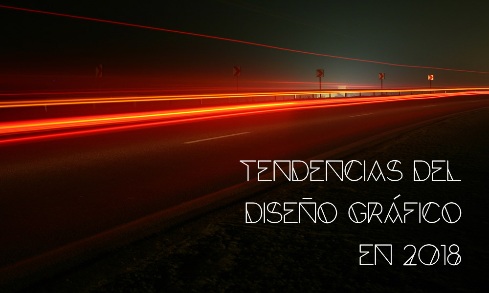 Tendencias del diseño gráfico 2018